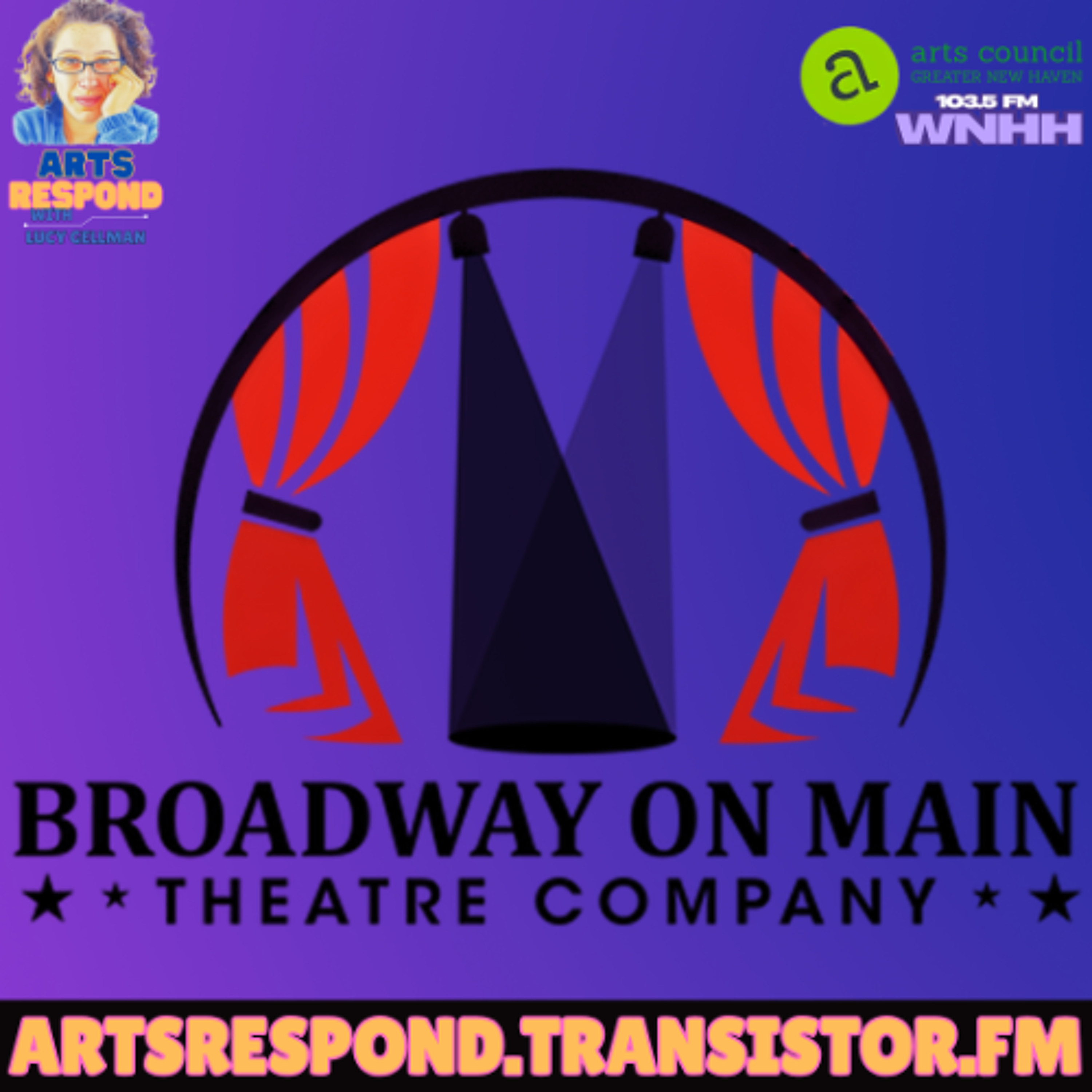 Arts Respond: Broadway On Main Takes The Stage episode artwork