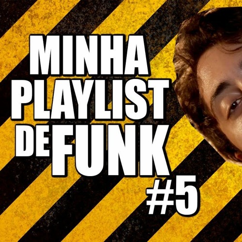 MINHA PLAYLIST DE FUNK #5 - INUTILISMO