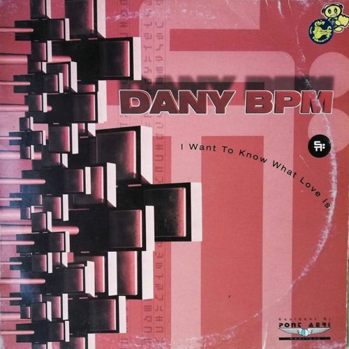 I WANT TO KNOW WHAT LOVE IS - DANNY BPM