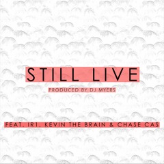 STILL LIVE (PROD. DJ MYERS)