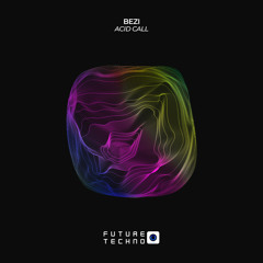 BeZi - Acid Call [Future Techno Records]