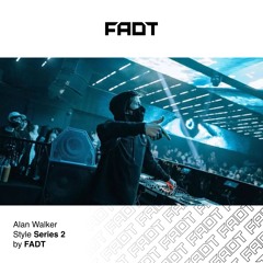FADT - Alan Walker Style Series 2