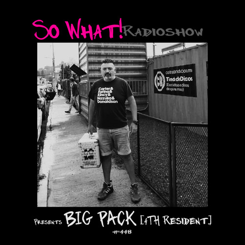 So What Radioshow 448/Big Pack [4th Resident]