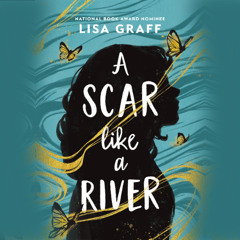 A Scar like a River by Lisa Graff read by Suzy Jackson