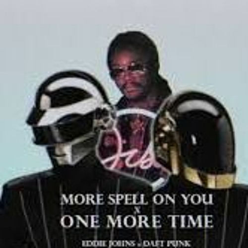 Eddie Johns & Daft Punk - One More Time & More Spell On You (Goliaz Mashup)