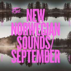 LYD. New Norwegian Sounds. September 2022. By Olle Abstract