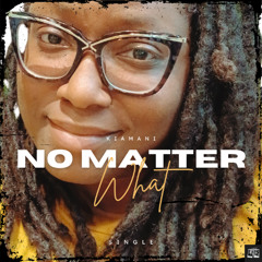 No Matter What
