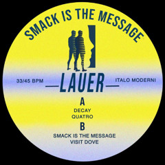 Lauer - Smack Is The Message EP (ITALO MODERNI) Pre - Order (Snippets)