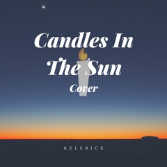 Candles In The Sun-Miguel [Cover] Kelerick