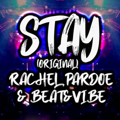 Rachel Pardoe & BEAT&VIBE - Stay (Original)