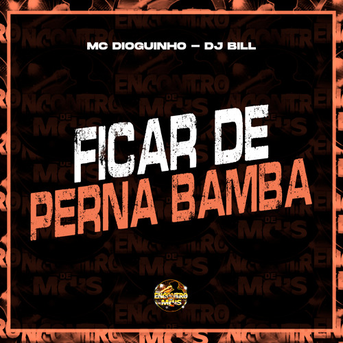 Ficar de Perna Bamba