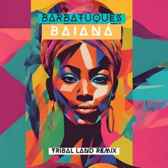 Barbatuques - Baianá 2024 (Tribal Land Remix)
