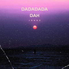 DADADADA DAH - J O N H Ü