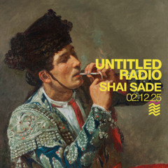 UNTITLED RADIO - Shai Sade- 03.12.25