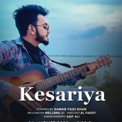 KESARIYA - Unplugged Cover By Nawab Faizi Khan