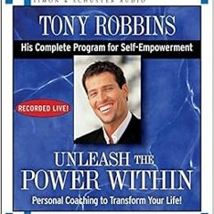 Get PDF Unleash the Power Within: Personal Coaching from Anthony Robbins That Will Transform Your Li