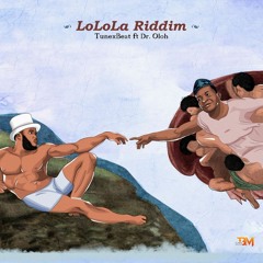 Tunexbeatz Ft. Dr Oloh - LoLoLa Riddim (Sierra Leone Music 2020)