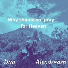 Why should we pray for Heaven