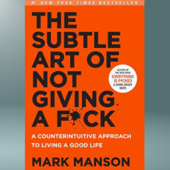 The Subtle Art of Giving a F*ck by Mark Manson