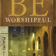 Audiobook Be Worshipful (Psalms 1-89): Glorifying God for Who He Is (The BE Series Comment