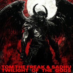 Tom The Freak & Sadhu - Twilight Of The Gods