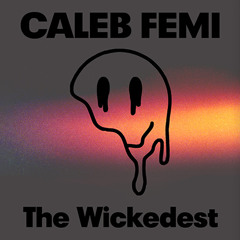 The Wickedest, By Caleb Femi, Read by Caleb Femi
