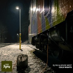 DJ Fki & Kevoe West - Cold Nights