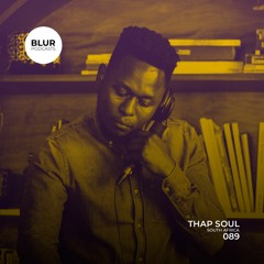 Blur Podcasts 089 - Thap Soul (South Africa)