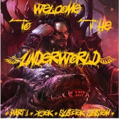 - Welcome To The Underworld -