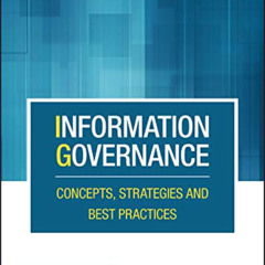 [Get] KINDLE 📒 Information Governance: Concepts, Strategies and Best Practices (Wile