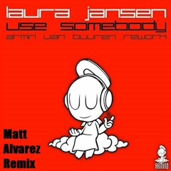 Armin Van Buuren & Laura Jansen - Use Somebody (Matt Alvarez Bootleg) [Buy = Free Download]