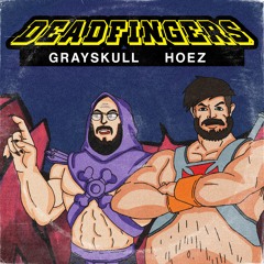 DEADfingers - Grayskull Hoez (DEADfingers I coming 3/5)