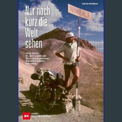READ [PDF] ❤ Nur noch kurz die Welt sehen: Heinz Stücke. 51 Jahre nonstop mit dem Fahrrad unterweg