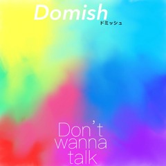 Domish - Don't Wanna Talk (KING OF BEATS ORACLE EDITION)