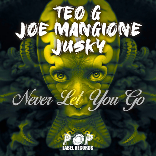Teo G, Joe Mangione, Jusky - Never Let You Go (Extended Mix)