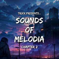 TrixX Presents | Sounds Of Melodia | Chapter 2
