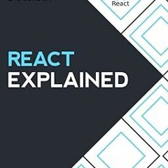 [PDF] ⚡️ Download React Explained: Your Step-by-Step Guide to React (2020 Edition) Online Book