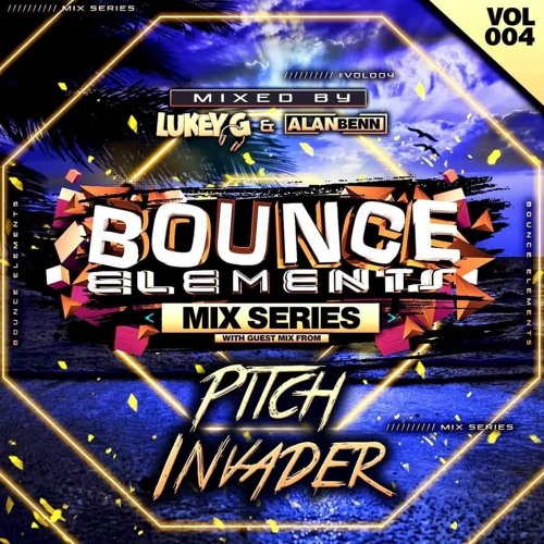 Bounce Elements Mix Series Vol 4 Lukey G & Alan Benn Guest Mix Pitch Invader