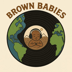 Brown Babies (ft. brev.)