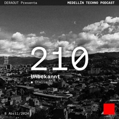 MTP 210 - Medellin Techno Podcast Episodio 210 - Unbekannt