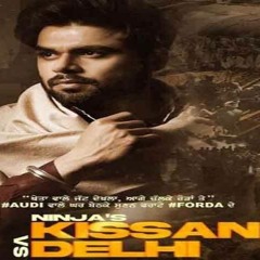 KISAAN VS DELHI - NINJA NEW PUNJABI SONG (SIDHUMIXES)