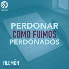 02 | David Guevara | Perdonar como fuimos perdonados | Filemón 17-25 | 07/04/25