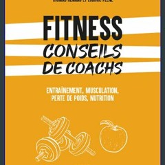 Read PDF 📚 Fitness : conseils de coachs: Entraînement, musculation, perte de poids, nutrition Full