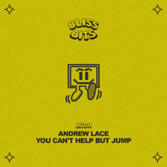 [BIT011] Andrew Lace - You Can't Help But Jump