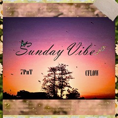 Sunday Vibe - 7PnT x CFlow