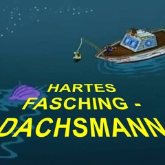 HARTES FASCHING - Dachsmann