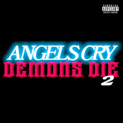 ANGELS CRY DEMONS DIE 2