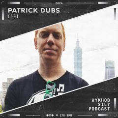 Vykhod Sily Podcast - Patrick Dubs Guest Mix
