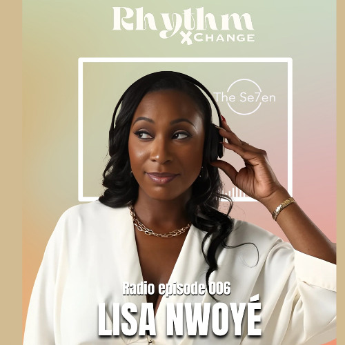 Rhythm Xchange Radio Episode 006 - By Lisa Nwoye