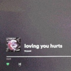 loving  y o u  hurts